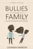 Bullies in the Family: A Guide to Stopping Family Bullying (Act Right Bully Series) (Volume 1)