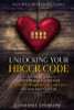 Unlocking Your HBCCR Code:Heart Bruised Conscious Connection Renewal Codes and Laws: Unlocking Your HBCCR Code (Volume 1)