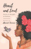 Heart and Soul: Poems of Thoughts & Emotions