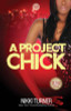 A Project Chick (Urban Books)