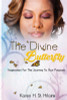 The Divine Butterfly: Inspiration For The Journey To Your Purpose