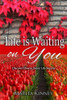 Life is Waiting on You: Discover How to Enjoy Life Forever