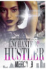 Enchanted by a Hustler (Volume 1)