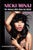 Nicki Minaj: The Woman Who Stole The World