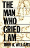 The Man Who Cried I Am