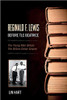 Reginald F. Lewis Before Tlc Beatrice: The Young Man Before The Billion-Dollar Empire