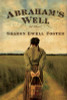 Abraham&rsquo;s Well: A Novel