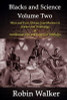 Blacks And Science Volume Two: West And East African Contributions To Science And Technology And Intellectual Life And Legacy Of Timbuktu