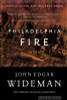 Philadelphia Fire: A Novel