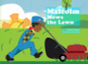 Malcolm Mows the Lawn