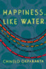 Happiness, Like Water