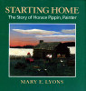 Starting Home: The Story of Horace Pippin, Painter (African-American Artists and Artisans)