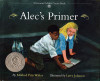 Alec&rsquo;s Primer (Vermont Folklife Center Children&rsquo;s Book Series)