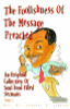 The Foolishness of the Message Preached: An Original Collection of Soul Filled Sermons Vol. 1