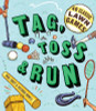 Tag, Toss & Run: 40 Classic Lawn Games