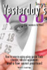 Yesterday&rsquo;s You: How to reverse aging using special foods, vitamins, natural supplements and a few secret practices (Volume 2)