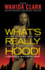 What&rsquo;s Really Hood!: A Collection Of Tales From The Streets