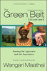 The Green Belt Movement: Sharing The Approach And The Experience