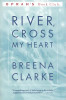 River, Cross My Heart: A Novel