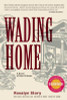 Wading Home: A Novel of New Orleans