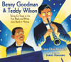 Benny Goodman & Teddy Wilson: Taking the Stage as the First Black-and-White Jazz Band in History