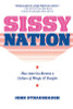 Sissy Nation: How America Became a Culture of Wimps & Stoopits