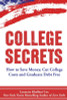 College Secrets: How to Save Money, Cut College Costs and Graduate Debt Free