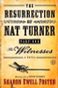 The Resurrection Of Nat Turner, Part 1: The Witnesses: A Novel