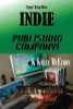 Start Your Own Indie Publishing Company!: Everything You Need to Know!