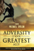 Adversity Is Your Greatest Ally