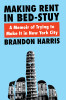 Making Rent in Bed-Stuy: A Memoir of Trying to Make It in New York City