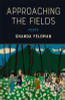 Approaching the Fields: Poems