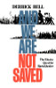 And We Are Not Saved: The Elusive Quest For Racial Justice