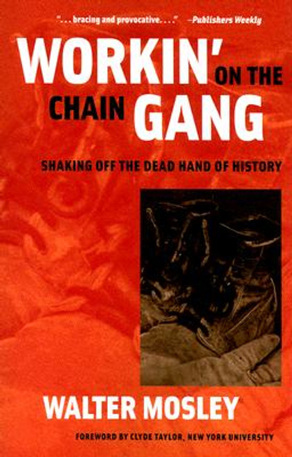 Workin&rsquo; on the Chain Gang: Shaking Off the Dead Hand of History