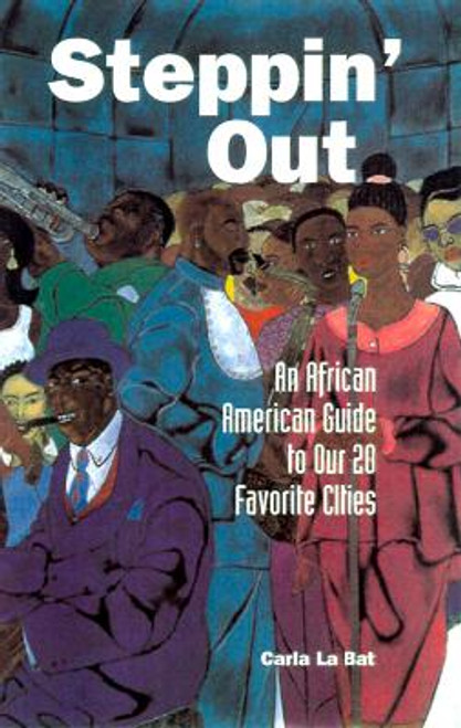 DEL-Steppin&rsquo; Out: An African-American Guide to Our 20 Favorite Cities