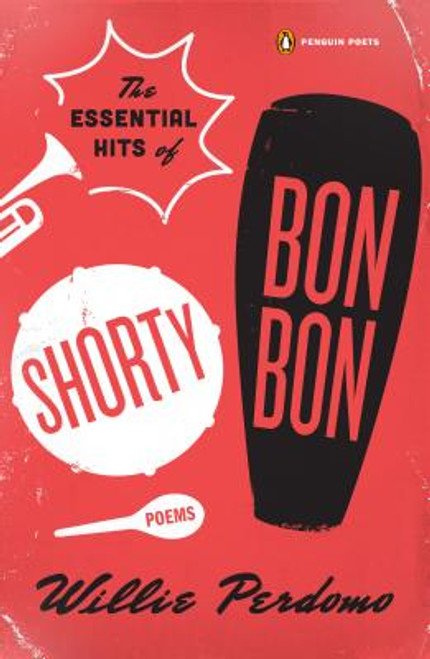 The Essential Hits of Shorty Bon Bon (Poets, Penguin)