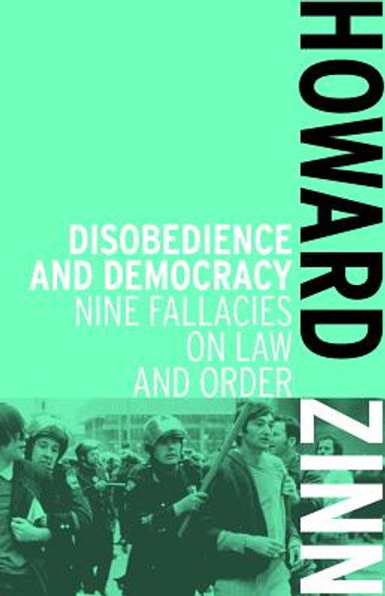 Disobedience and Democracy: Nine Fallacies on Law and Order