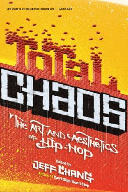 Total Chaos: The Art And Aesthetics Of Hip-Hop