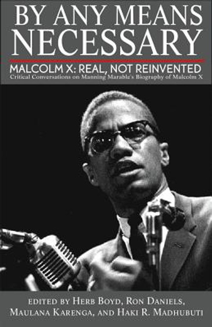 By Any Means Necessary: Malcolm X: Real, Not Reinvented