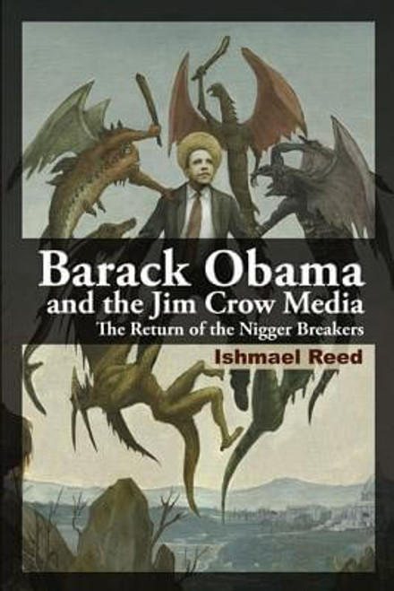 Barack Obama And The Jim Crow Media: The Return Of The Nigger Breakers