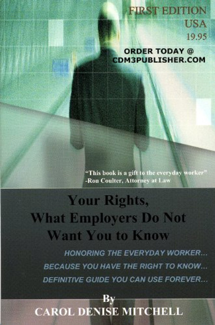 Your Rights, What Employers Do Not Want You to Know