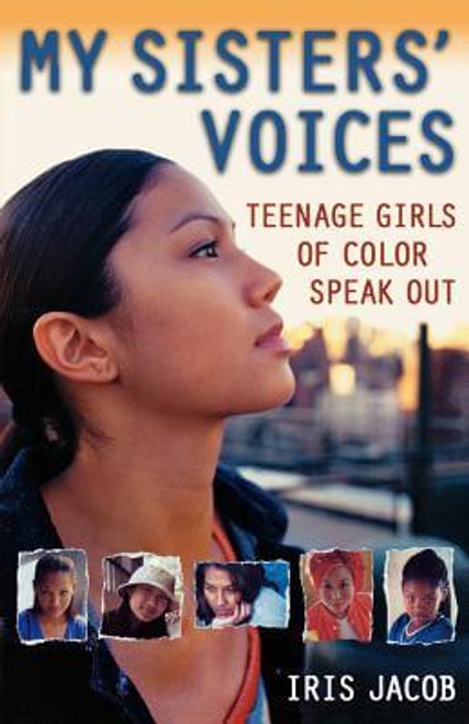 My Sisters&rsquo; Voices: Teenage Girls of Color Speak Out