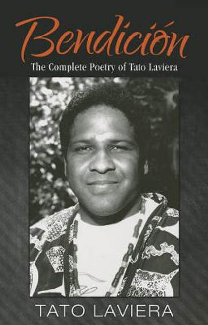 Bendición: The Complete Poetry of Tato Laviera