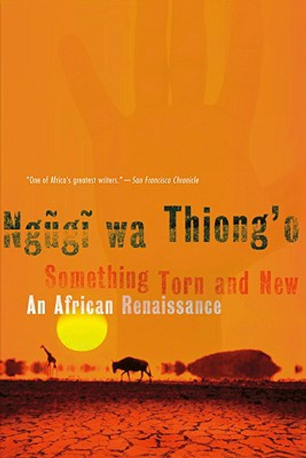 Something Torn And New: An African Renaissance