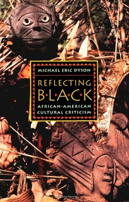 Reflecting Black: African-American Cultural Criticism (American Culture)