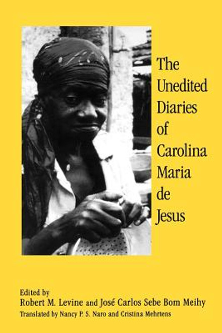 The Unedited Diaries of Carolina Maria De Jesus