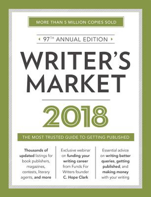 Writer&rsquo;s Market 2018: The Most Trusted Guide to Getting Published
