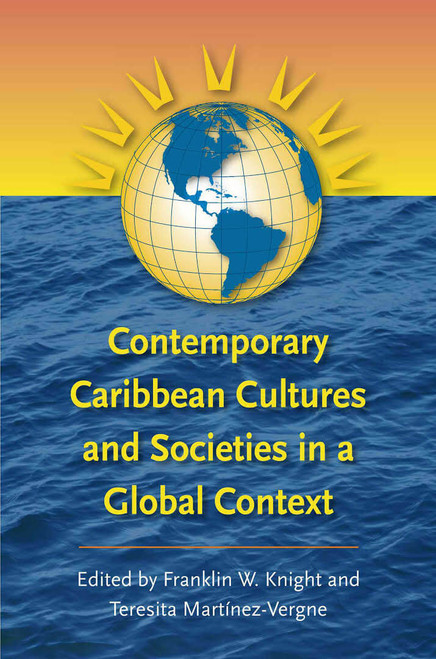 Contemporary Caribbean Cultures and Societies in a Global Context