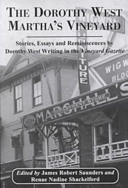 The Dorothy West Marthas Vineyard: Stories, Essays And Reminiscences By Dorothy West Writing In The Vineyard Gazette