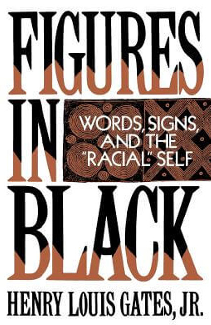Figures in Black: Words, Signs, and the &ldquo;Racial&ldquo; Self